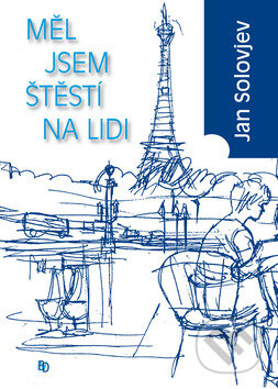 Kniha: Měl jsem štěstí na lidi (Jan Solovjev). BVD, 2011 Kniha: Měl jsem štěstí na lidi (Jan Solovjev). BVD, 2011