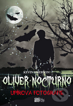 Kniha: Oliver Nocturno: Upírova fotografie (Kevin Emerson). CooBoo CZ, 2011 Kniha: Oliver Nocturno: Upírova fotografie (Kevin Emerson). CooBoo CZ, 2011