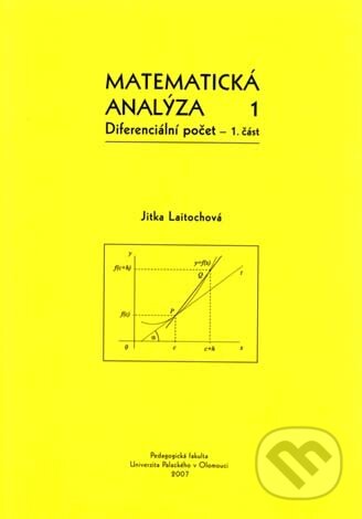 Kniha: Matematická analýza 1 (Jitka Laitochová). Univerzita Palackého v Olomouci, 2007 Kniha: Matematická analýza 1 (Jitka Laitochová). Univerzita Palackého v Olomouci, 2007