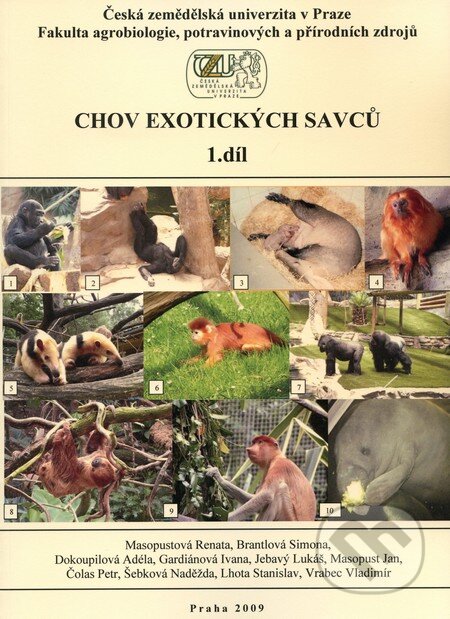 Kniha: Chov exotických savců (1. díl) (Renata Masopustová a kolektív). Česká zemědělská univerzita v Praze, 2009 Kniha: Chov exotických savců (1. díl) (Renata Masopustová a kolektív). Česká zemědělská univerzita v Praze, 2009