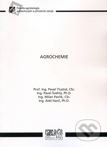 Kniha: Agrochemie (Pavel Tlustoš a kolektiv). Česká zemědělská univerzita v Praze, 2008 Kniha: Agrochemie (Pavel Tlustoš a kolektiv). Česká zemědělská univerzita v Praze, 2008
