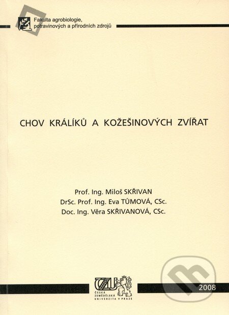 Kniha: Chov králíků a kožešinových zvířat (Miloš Skřivan, Eva Tůmová a Věra Skřivanová). Česká zemědělská univerzita v Praze, 2008 Kniha: Chov králíků a kožešinových zvířat (Miloš Skřivan, Eva Tůmová a Věra Skřivanová). Česká zemědělská univerzita v Praze, 2008
