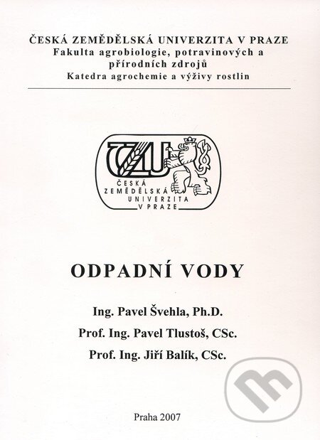 Kniha: Odpadní vody (Jiří Balík, Pavel Švehla a Pavel Tlustoš). Česká zemědělská univerzita v Praze, 2007 Kniha: Odpadní vody (Jiří Balík, Pavel Švehla a Pavel Tlustoš). Česká zemědělská univerzita v Praze, 2007