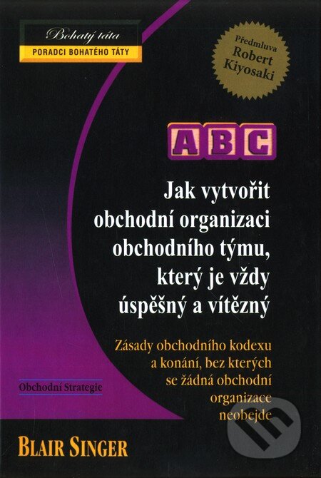 Kniha: Jak vytvořit obchodní organizaci obchodního týmu, který je vždy úspěšný a vítězný (Singer Blair). Pragma, 2011 Kniha: Jak vytvořit obchodní organizaci obchodního týmu, který je vždy úspěšný a vítězný (Singer Blair). Pragma, 2011