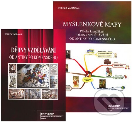 Kniha: Dějiny vzdělávání od antiky po Komenského (Tereza Vacínová). Univerzita J.A. Komenského Praha, 2009 Kniha: Dějiny vzdělávání od antiky po Komenského (Tereza Vacínová). Univerzita J.A. Komenského Praha, 2009