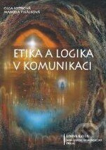 Kniha: Etika a logika v komunikaci (Marcela Pikálková a Olga Nytrová). Univerzita J.A. Komenského Praha, 2007 Kniha: Etika a logika v komunikaci (Marcela Pikálková a Olga Nytrová). Univerzita J.A. Komenského Praha, 2007