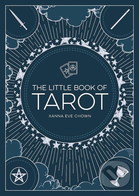 Kniha: The Little Book of Tarot (Xanna Eve Chown). Summersdale, 2019 Kniha: The Little Book of Tarot (Xanna Eve Chown). Summersdale, 2019