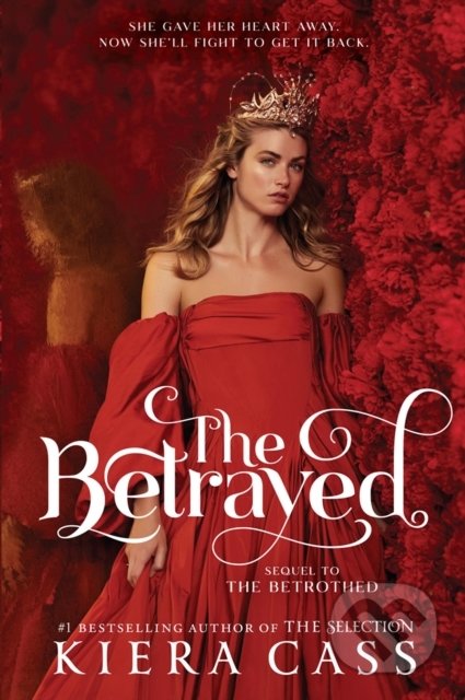 Kniha: The Betrayed (Kiera Cass). HarperCollins, 2021 Kniha: The Betrayed (Kiera Cass). HarperCollins, 2021