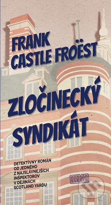 E-kniha: Zločinecký syndikát (Frank Castle Froëst). Európa, 2021 E-kniha: Zločinecký syndikát (Frank Castle Froëst). Európa, 2021