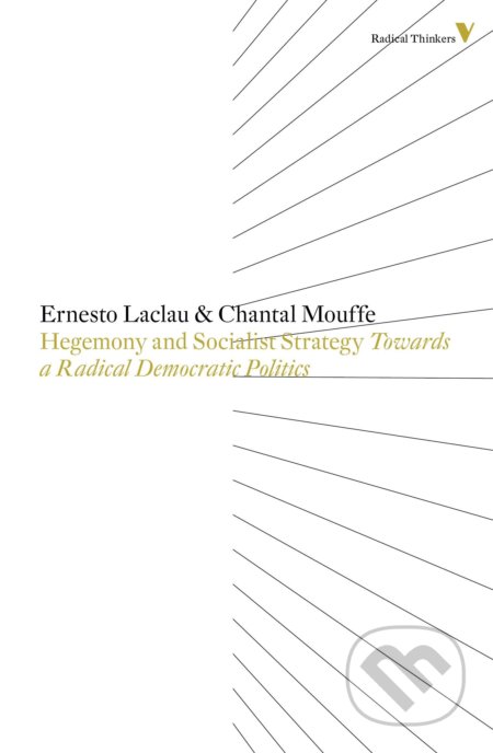 Kniha: Hegemony And Socialist Strategy (Ernesto Laclau a Chantal Mouffe). Verso, 2014 Kniha: Hegemony And Socialist Strategy (Ernesto Laclau a Chantal Mouffe). Verso, 2014