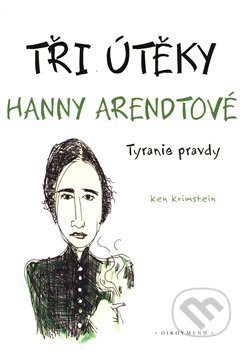 Kniha: Tři útěky Hanny Arendtové (Ken Krimstein). Filozofický ústav AV ČR, 2021 Kniha: Tři útěky Hanny Arendtové (Ken Krimstein). Filozofický ústav AV ČR, 2021