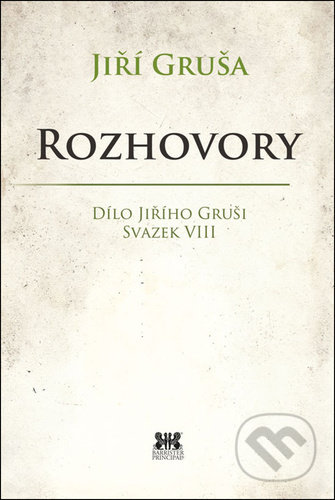 Kniha: Rozhovory (Jiří Gruša). Barrister & Principal, 2021 Kniha: Rozhovory (Jiří Gruša). Barrister & Principal, 2021