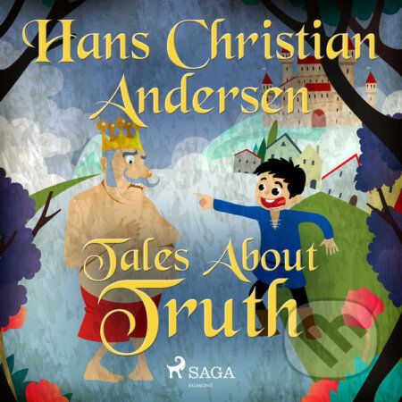 Audiokniha: Tales About Truth (EN) (Hans Christian Andersen). Saga Egmont, 2021 Audiokniha: Tales About Truth (EN) (Hans Christian Andersen). Saga Egmont, 2021