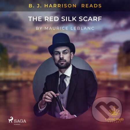 Audiokniha: B. J. Harrison Reads The Red Silk Scarf (EN) (Maurice Leblanc). Saga Egmont, 2021 Audiokniha: B. J. Harrison Reads The Red Silk Scarf (EN) (Maurice Leblanc). Saga Egmont, 2021