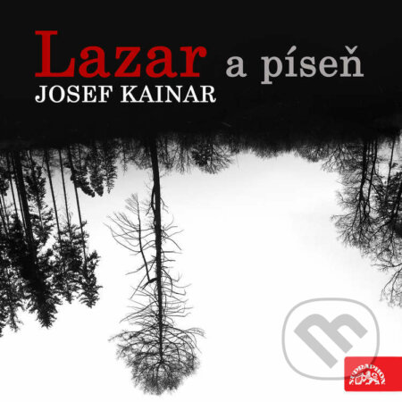 Audiokniha: Lazar a píseň (Josef Kainar). Supraphon, 2021 Audiokniha: Lazar a píseň (Josef Kainar). Supraphon, 2021