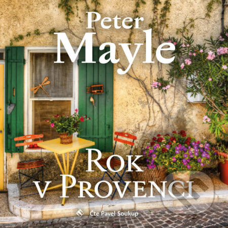 Audiokniha: Rok v Provenci (Peter Mayle). Tympanum, 2021 Audiokniha: Rok v Provenci (Peter Mayle). Tympanum, 2021