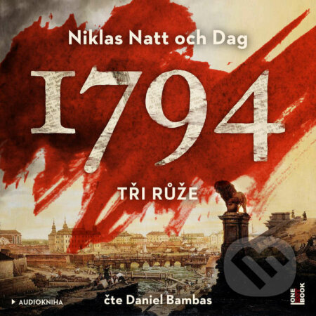Audiokniha: 1794 – Tři růže (Niklas Natt och Dag). OneHotBook, 2021 Audiokniha: 1794 – Tři růže (Niklas Natt och Dag). OneHotBook, 2021