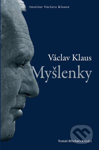 Kniha: Myšlenky (Václav Klaus). Institut Václava Klause, 2021 Kniha: Myšlenky (Václav Klaus). Institut Václava Klause, 2021