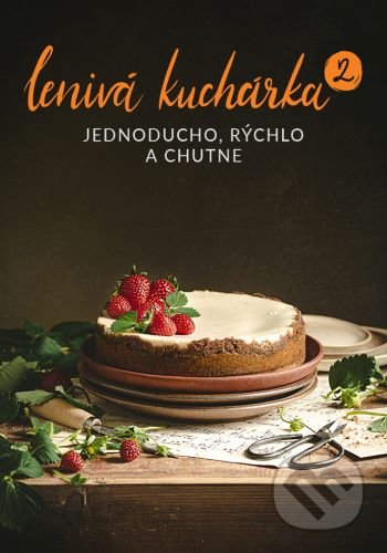 Kniha: Lenivá kuchárka 2 (Peter Farkaš a Veronika Čopíková). Storki, 2021 Kniha: Lenivá kuchárka 2 (Peter Farkaš a Veronika Čopíková). Storki, 2021