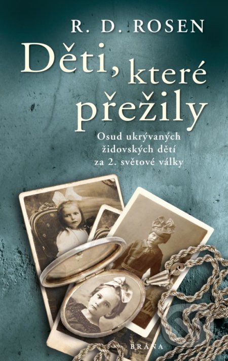 Kniha: Děti, které přežily (R.D. Rosen). Brána, 2021 Kniha: Děti, které přežily (R.D. Rosen). Brána, 2021