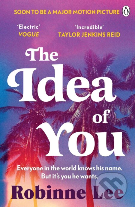 Kniha: The Idea of You (Robinne Lee). Penguin Books, 2021 Kniha: The Idea of You (Robinne Lee). Penguin Books, 2021