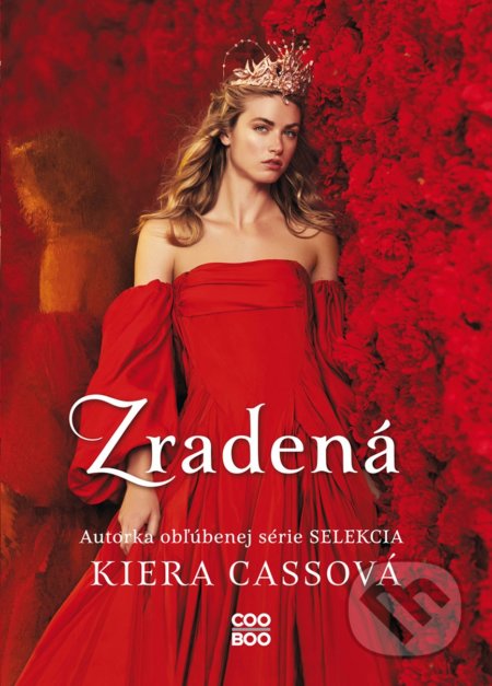 Kniha: Zradená (Kiera Cass). CooBoo SK, 2021 Kniha: Zradená (Kiera Cass). CooBoo SK, 2021