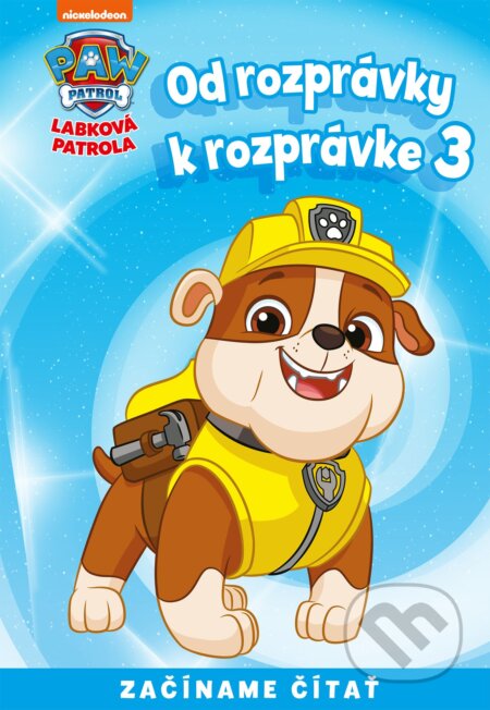 Kniha: Od rozprávky k rozprávke: Labková patrola 3 (Egmont SK). Egmont SK, 2021 Kniha: Od rozprávky k rozprávke: Labková patrola 3 (Egmont SK). Egmont SK, 2021