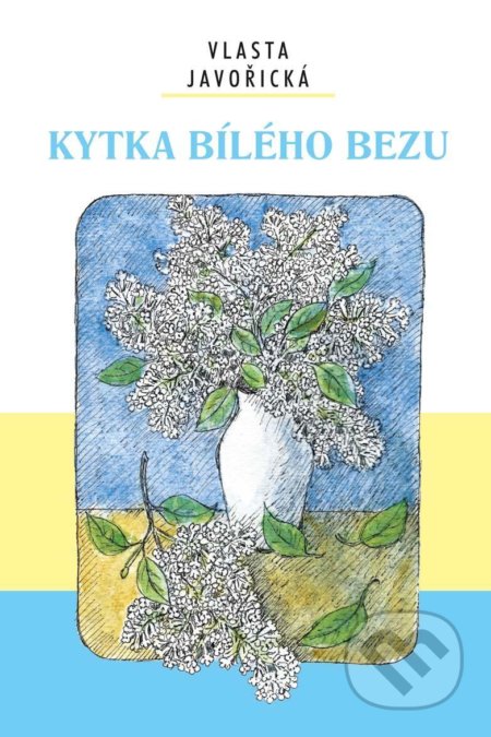 Kniha: Kytka bílého bezu (Vlasta Javořická). Akcent, 2021 Kniha: Kytka bílého bezu (Vlasta Javořická). Akcent, 2021