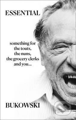 Kniha: Essential Bukowski: Poetry (Charles Bukowski). HarperCollins, 2016 Kniha: Essential Bukowski: Poetry (Charles Bukowski). HarperCollins, 2016