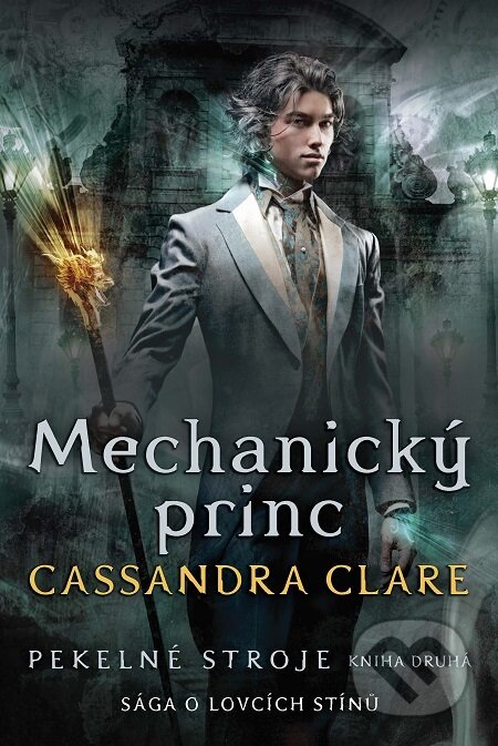 E-kniha: Pekelné stroje 2: Mechanický princ (Cassandra Clare). Slovart CZ, 2021 E-kniha: Pekelné stroje 2: Mechanický princ (Cassandra Clare). Slovart CZ, 2021