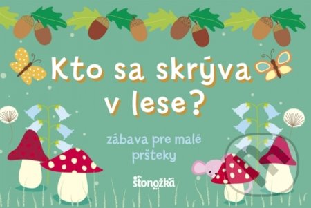 Kniha: Kto sa skrýva v lese? (Stonožka). Stonožka, 2021 Kniha: Kto sa skrýva v lese? (Stonožka). Stonožka, 2021