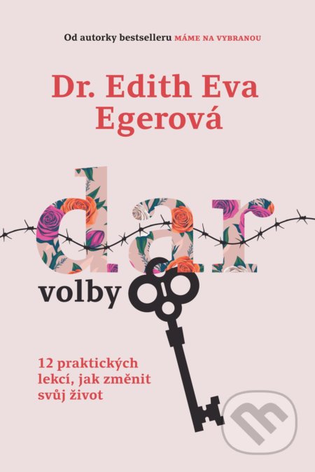 Kniha: Dar volby (Edith Eva Eger). Práh, 2021 Kniha: Dar volby (Edith Eva Eger). Práh, 2021