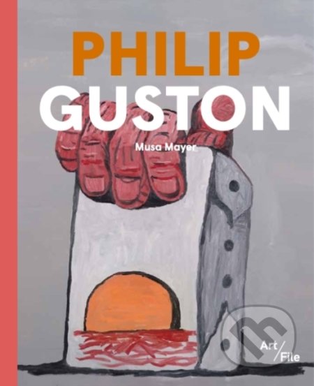 Kniha: Philip Guston (Musa Mayer). Laurence King Publishing, 2021 Kniha: Philip Guston (Musa Mayer). Laurence King Publishing, 2021