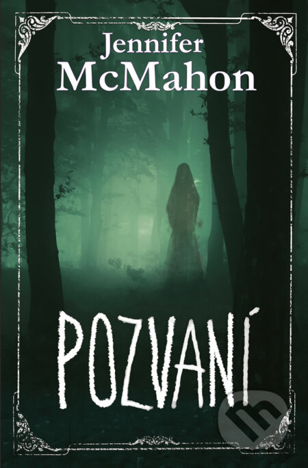 E-kniha: Pozvaní (Jennifer McMahon). Fobos, 2020 E-kniha: Pozvaní (Jennifer McMahon). Fobos, 2020
