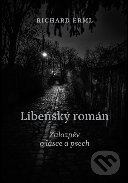 Libeňský román - Richard Erml, Druhé město, 2021