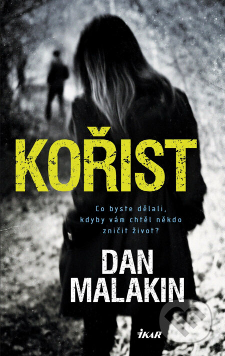 E-kniha: Kořist (Dan Malakin). Ikar CZ, 2021 E-kniha: Kořist (Dan Malakin). Ikar CZ, 2021