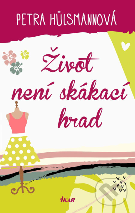 E-kniha: Život není skákací hrad (Petra Hülsmann). Ikar CZ, 2021 E-kniha: Život není skákací hrad (Petra Hülsmann). Ikar CZ, 2021