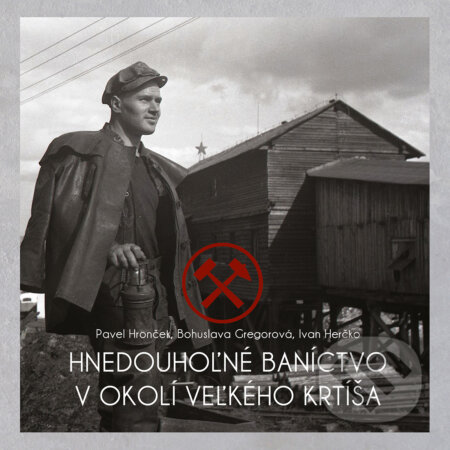 Kniha: Hnedouhoľné baníctvo v okolí Veľkého Krtíša (Bohuslava Gregorová, Ivan Herčko a Pavel Hronček). Miloš Hric, 2021 Kniha: Hnedouhoľné baníctvo v okolí Veľkého Krtíša (Bohuslava Gregorová, Ivan Herčko a Pavel Hronček). Miloš Hric, 2021