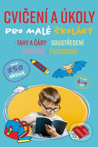 Kniha: Cvičení a úkoly pro malé školáky (SUN). SUN, 2021 Kniha: Cvičení a úkoly pro malé školáky (SUN). SUN, 2021