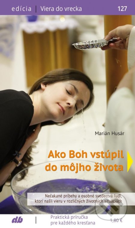 Kniha: Ako Boh vstúpil do môjho života (Marián Husár). Don Bosco, 2021 Kniha: Ako Boh vstúpil do môjho života (Marián Husár). Don Bosco, 2021
