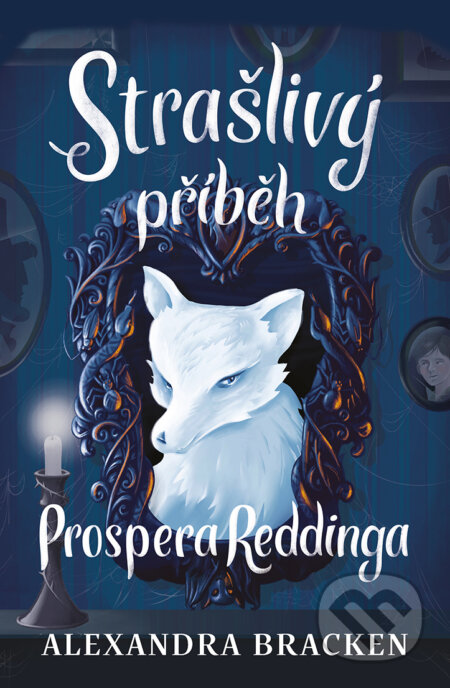 E-kniha: Strašlivý příběh Prospera Reddinga (Alexandra Bracken). King Cool, 2020 E-kniha: Strašlivý příběh Prospera Reddinga (Alexandra Bracken). King Cool, 2020