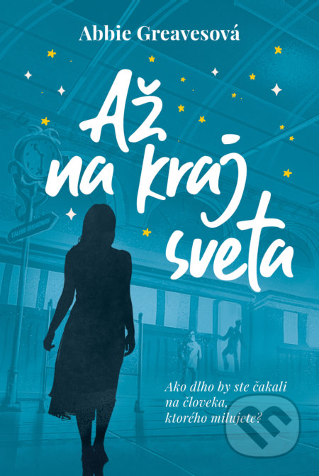 Kniha: Až na kraj sveta (Abbie Greaves). Fortuna Libri, 2022 Kniha: Až na kraj sveta (Abbie Greaves). Fortuna Libri, 2022