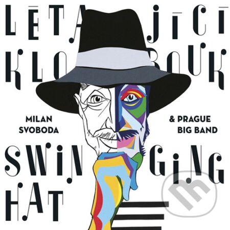 Milan Svoboda & Pražský Big Band: Létající klobouk - Milan Svoboda, Pražský Big Band, Hudobné albumy, 2021