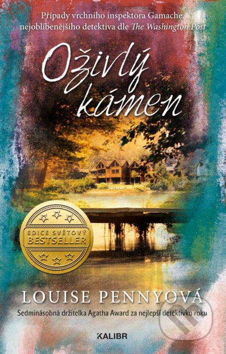 Kniha: Oživlý kámen (Louise Penny). Kalibr, 2021 Kniha: Oživlý kámen (Louise Penny). Kalibr, 2021