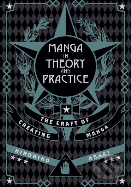 Kniha: Manga in Theory and Practice (Hirohiko Araki). Viz Media, 2017 Kniha: Manga in Theory and Practice (Hirohiko Araki). Viz Media, 2017