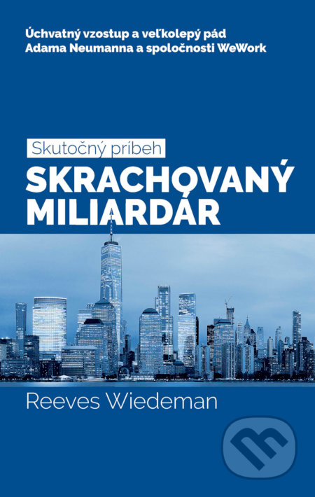 Kniha: Skrachovaný miliardár (Reeves Wiedeman). MAFRA Slovakia, 2021 Kniha: Skrachovaný miliardár (Reeves Wiedeman). MAFRA Slovakia, 2021