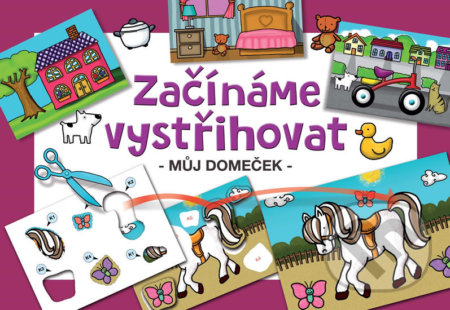 Začínáme vystřihovat - Můj domeček (Betexa). Betexa, 2016 Začínáme vystřihovat - Můj domeček (Betexa). Betexa, 2016