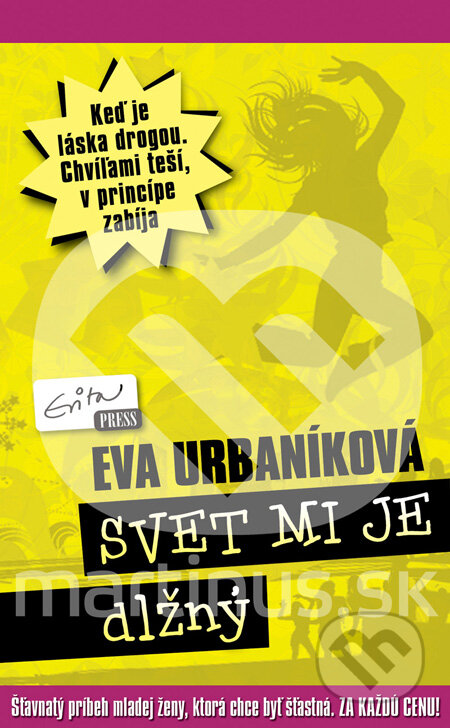 E-kniha: Svet mi je dlžný (Eva Urbaníková). Evitapress, 2011 E-kniha: Svet mi je dlžný (Eva Urbaníková). Evitapress, 2011