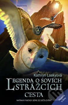 Kniha: Legenda o sovích strážcích 2: Cesta (Kathryn Laskyová). Mladá fronta, 2011 Kniha: Legenda o sovích strážcích 2: Cesta (Kathryn Laskyová). Mladá fronta, 2011