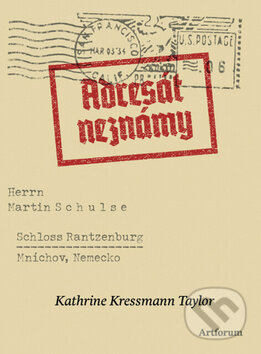 Kniha: Adresát neznámy (Kathrine Kressmann Taylor). Artforum, 2011 Kniha: Adresát neznámy (Kathrine Kressmann Taylor). Artforum, 2011